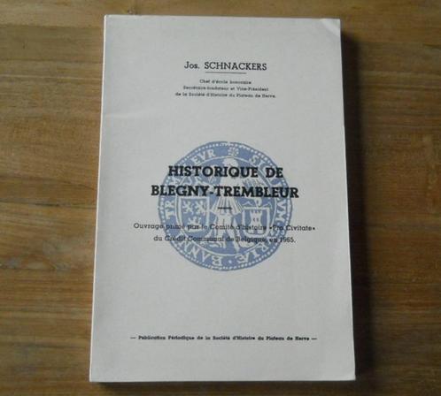 Historique de Blegny - Trembleur  (Jos. Schnackers) - Herve, Livres, Histoire nationale, Enlèvement ou Envoi