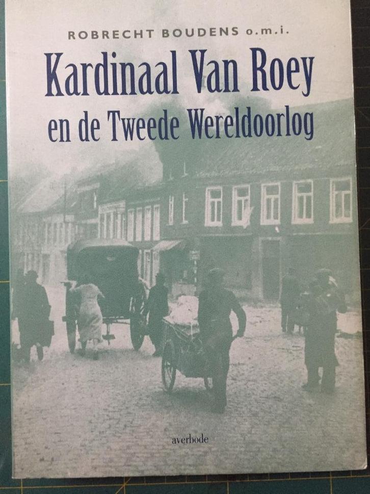 Kardinaal Van Roey en de Tweede Wereldoorlog., Boeken, Geschiedenis | Nationaal, Zo goed als nieuw, 20e eeuw of later, Ophalen of Verzenden