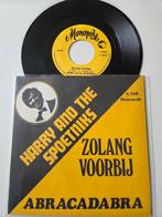 Harry And The Spoetniks  : Zolang voorbij  / Abracadabra, Cd's en Dvd's, Ophalen of Verzenden, Zo goed als nieuw