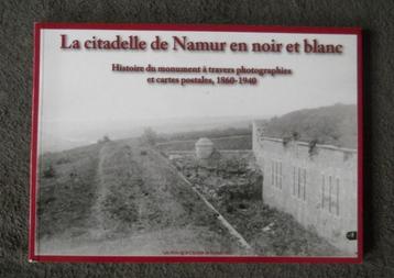 La citadelle de Namur en noir et blanc 1860 - 1940