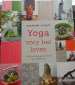 Yoga voor het leven, Josephine Fairley, Livres, Santé, Diététique & Alimentation, Comme neuf, Envoi