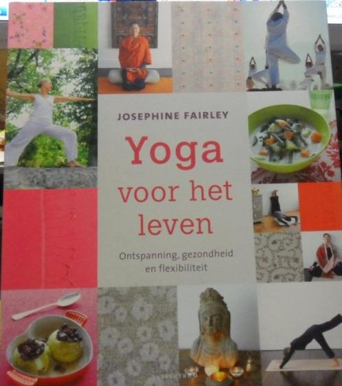 Yoga voor het leven, Josephine Fairley, Boeken, Gezondheid, Dieet en Voeding, Zo goed als nieuw, Verzenden