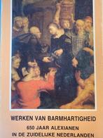 Werken der Barmhartigheid. 650 Jaar Alexianen, Zo goed als nieuw, België, Ophalen