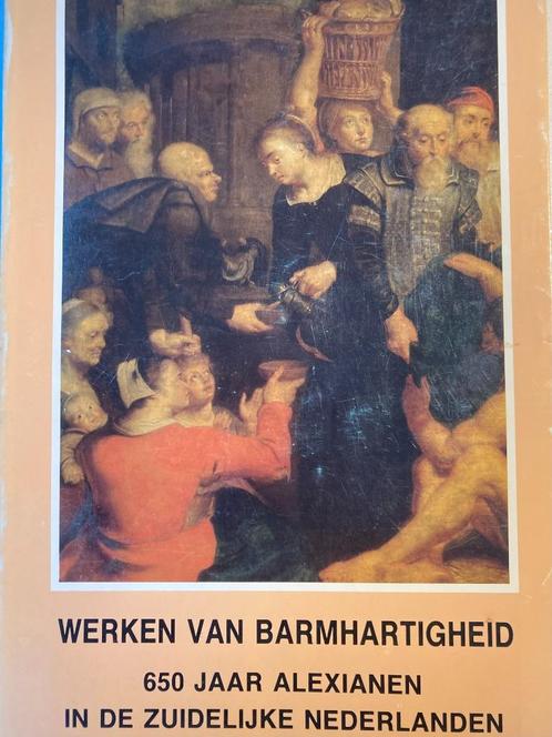 Werken der Barmhartigheid. 650 Jaar Alexianen, Boeken, Literatuur, Zo goed als nieuw, België, Ophalen