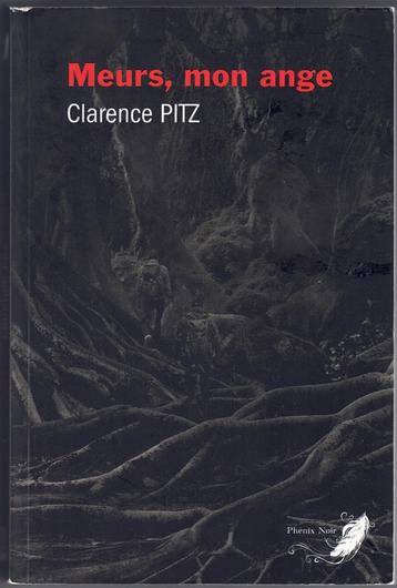 Clarence Pitz - Meurs, mon ange
