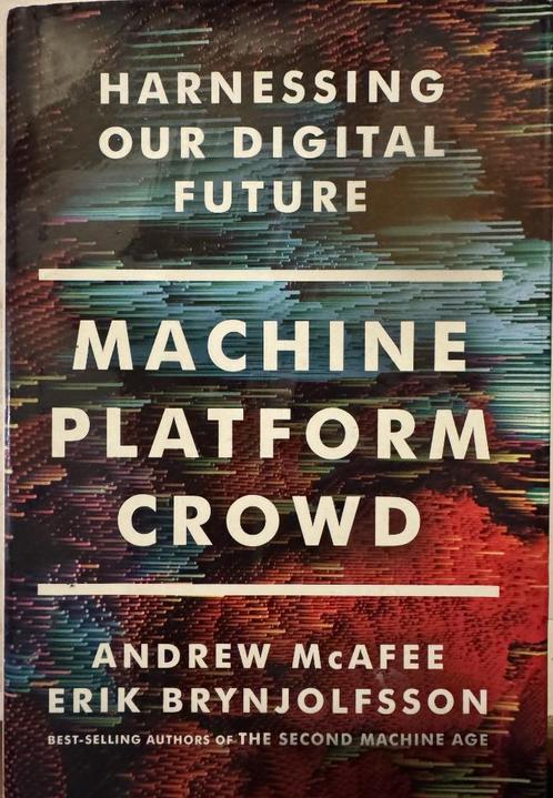 Machine, Platform, Crowd: Harnessing Our Digital Future, Livres, Informatique & Ordinateur, Enlèvement ou Envoi