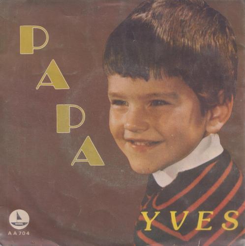Yves – Papa / Bagatelle – Single, Cd's en Dvd's, Vinyl Singles, Gebruikt, Single, Pop, 7 inch, Ophalen of Verzenden