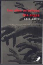 Gilles Caillot - Les ailes arrachées des anges - T4, Gelezen, Gilles Caillot, Ophalen of Verzenden, België