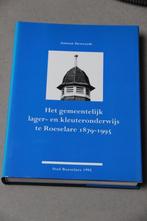 Roeselare Gemeenschappelijk Lager Onderwijs 1879-1995, Ophalen, Zo goed als nieuw, Antoon Deweerdt