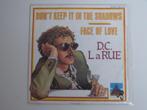 D.C. La Rue Don't Keep It In The Shadows Face Of Love 7", Pop, Gebruikt, Ophalen of Verzenden, 7 inch