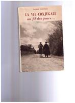 La vie conjugale au fil des jours... - Pierre Dufoyer 1950, Livres, Psychologie, Psychologie sociale, Utilisé, Enlèvement ou Envoi