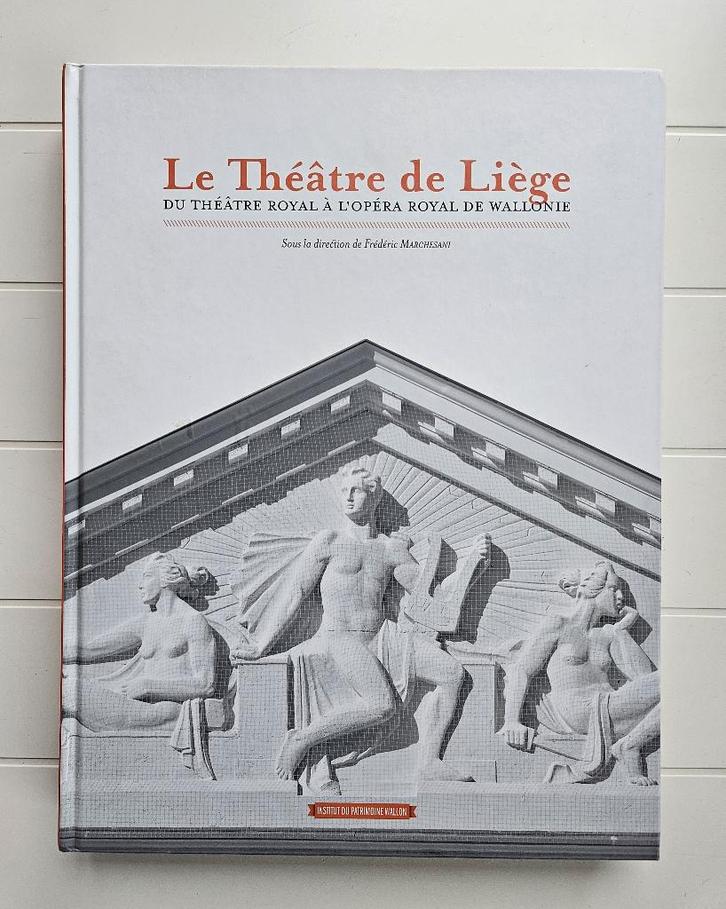 Le Théâtre de Liège : Du théâtre royal à l'opéra royal de, Livres, Art & Culture | Danse & Théâtre, Comme neuf, Théâtre, Enlèvement ou Envoi