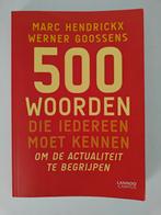 500 woorden Actualiteit, Ophalen of Verzenden, Zo goed als nieuw, Marc Hendrickx; Werner Goossens