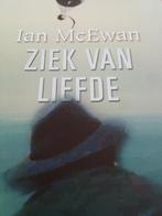 Ian McEwan - Ziek van liefde, Boeken, Ophalen of Verzenden, Zo goed als nieuw, Ian McEwan