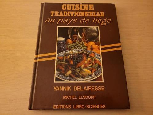 Livre Cuisine traditionnelle au pays de Liège, Livres, Livres de cuisine, Comme neuf, Plat principal, Pays-Bas et Belgique, Enlèvement ou Envoi