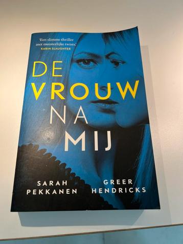 Boek – Sarah Pekkanen & Greer Hendricks: De Vrouw na Mij beschikbaar voor biedingen