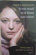 ik was twaalf en fietste naar school - Sabine Dardenne, Livres, Biographies, Enlèvement ou Envoi, Utilisé