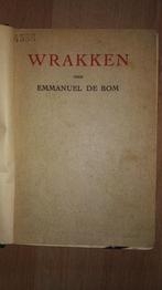 Emmanuel De Bom - Wrakken - 3de uitgave 1938, Ophalen of Verzenden