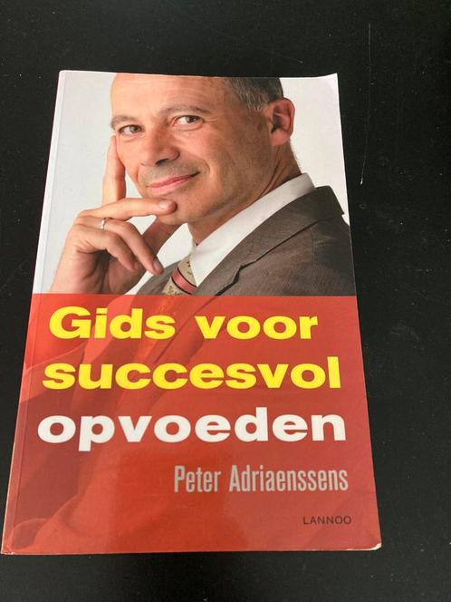 Peter Adriaenssens - Gids voor succesvol opvoeden, Boeken, Zwangerschap en Opvoeding, Zo goed als nieuw, Ophalen of Verzenden