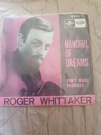 Single - Roger Whittaker – Handful Of Dreams / Don't Make Pr, Cd's en Dvd's, 7 inch, Single, Ophalen of Verzenden, Zo goed als nieuw