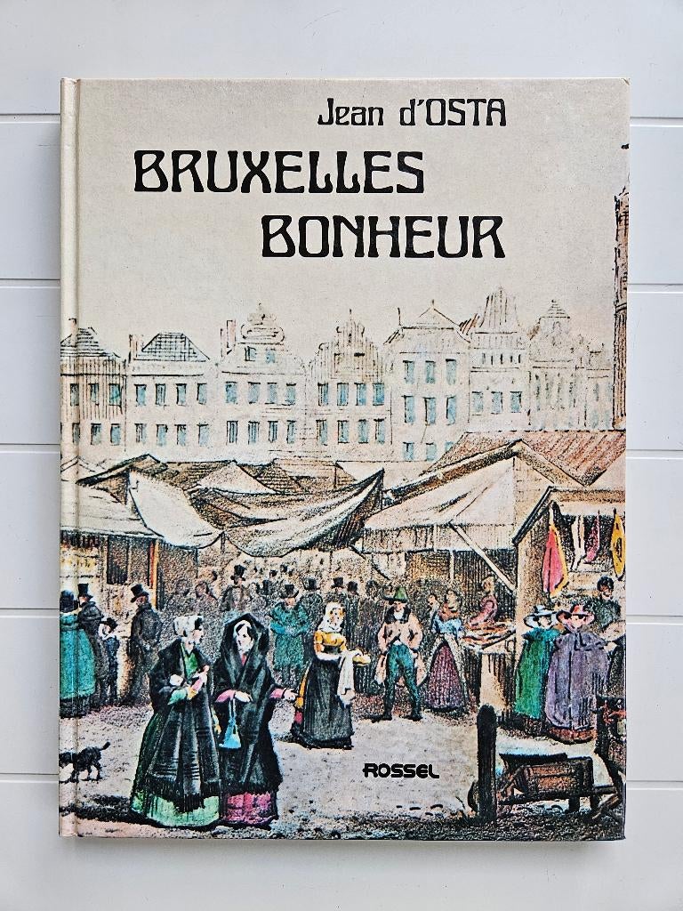 Bruxelles bonheur - Jean d'Osta, Livres, Histoire nationale, Utilisé, Enlèvement ou Envoi