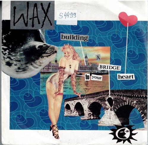Vinyl, 7"   /   Wax   – Building A Bridge To Your Heart, Cd's en Dvd's, Vinyl | Overige Vinyl, Overige formaten, Ophalen of Verzenden