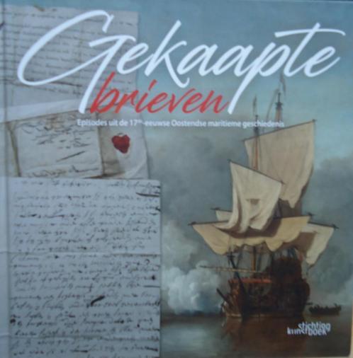 Gekaapte brieven. Episodes uit de 17de-eeuwse Oostendse mari, Boeken, Geschiedenis | Stad en Regio, Ophalen of Verzenden