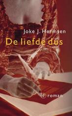 Te Koop Boek DE LIEFDE DUS Joke J.Hermsen, Gelezen, Nederland, Joke J.Hermsen, Ophalen of Verzenden