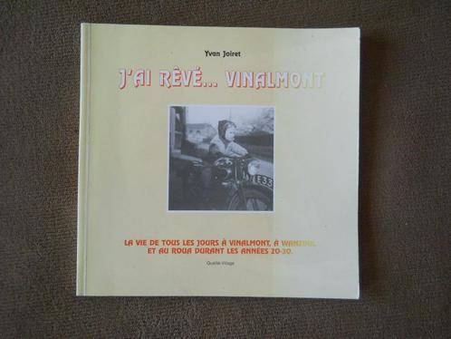 J'ai rêvé ... Vinalmont (Yvan Joiret) - Wanze, Boeken, Geschiedenis | Nationaal, Gelezen, 20e eeuw of later, Ophalen of Verzenden