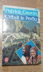 Roman - Patrick Cauvin - C'était le Pérou, Ophalen of Verzenden, Gelezen, Patrick Cauvin