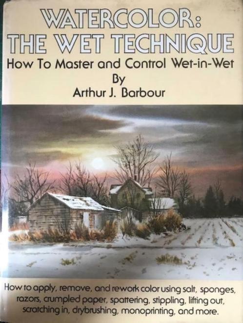 Watercolor: The wet technique, Arthur Barbour, Livres, Loisirs & Temps libre, Dessin et Peinture, Enlèvement