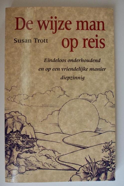De wijze man op reis / Susan Trott /Een spiritueel verhaal, Boeken, Overige Boeken, Gelezen, Ophalen of Verzenden