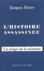 L'HISTOIRE ASSASSINÉE LES PIÈGES DE LA MÉMOIRE - Jacques Hee, Livres, Jacques Heers, Utilisé, Envoi