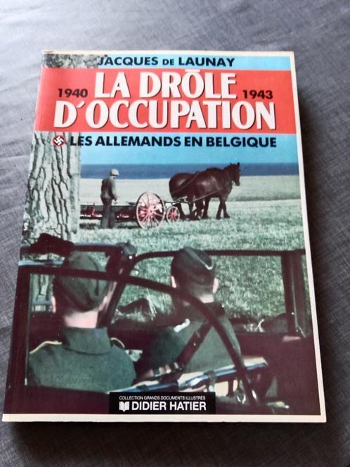 La drôle d'occupation 1940-1943, Livres, Guerre & Militaire, Utilisé, Armée de terre, Deuxième Guerre mondiale, Enlèvement ou Envoi