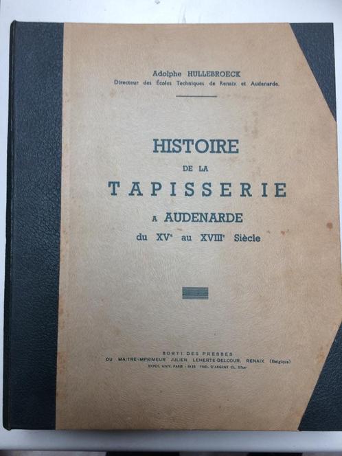 Histoire de la Tapisserie d'Audenarde du XVe au XVIIIe siècl, Antiquités & Art, Antiquités | Livres & Manuscrits, Enlèvement ou Envoi