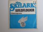 Skylark  Wildflower 7" 1974, Pop, Gebruikt, Ophalen of Verzenden, 7 inch