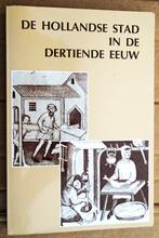 De Hollandse stad in de 13e eeuw - 1988 - Diverse auteurs, 14e siècle ou avant, Diverse auteurs, Comme neuf, Europe