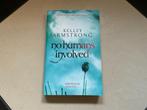 Book Kelley Armstrong No Humans Involved Book 7 in the Women, Boeken, Ophalen of Verzenden, Zo goed als nieuw, Kelley Armstrong