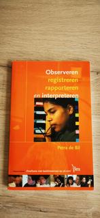 Observeren, registreren rapporteren en interpreteren, Ophalen of Verzenden, Zo goed als nieuw, Petra de Bil