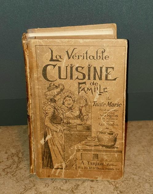 Antiek kookboek La Veritable Cuisine de Famille Tante Marie, Antiquités & Art, Antiquités | Livres & Manuscrits, Enlèvement ou Envoi