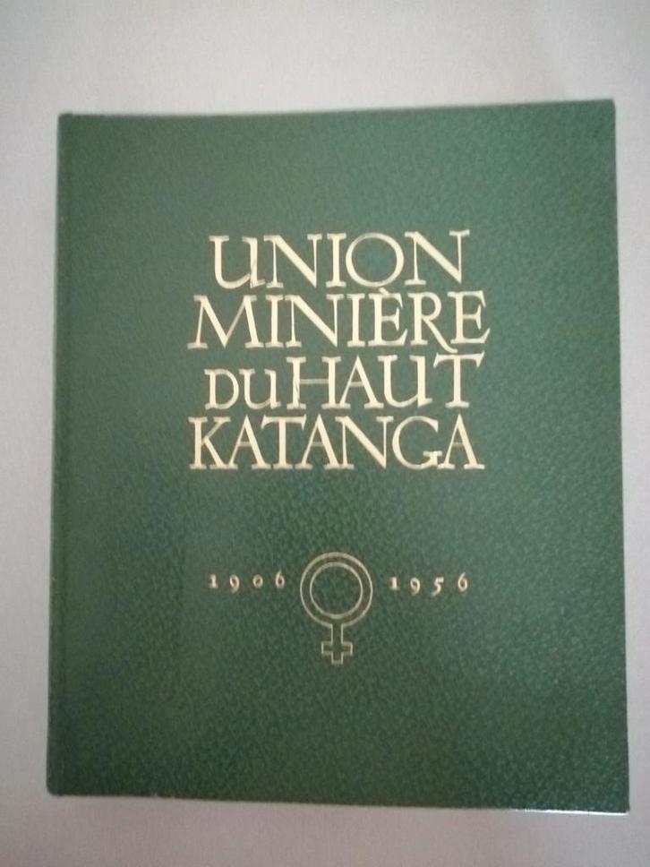 Union Minière du Haut Katanga 1906-1956., Antiek en Kunst, Antiek | Boeken en Manuscripten, Ophalen