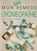 Mon remède : L' Homéopathie J.L.M. Garillon, Boeken, Wetenschap, J.L.M. Garillon, Ophalen of Verzenden, Zo goed als nieuw, Natuurwetenschap