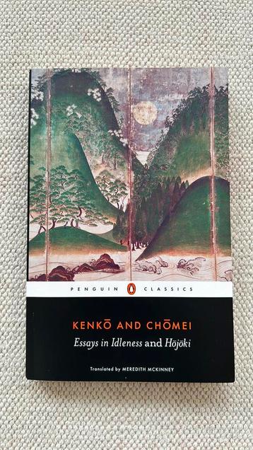 Essays in Idleness and Hojoki. Kenko and chomei