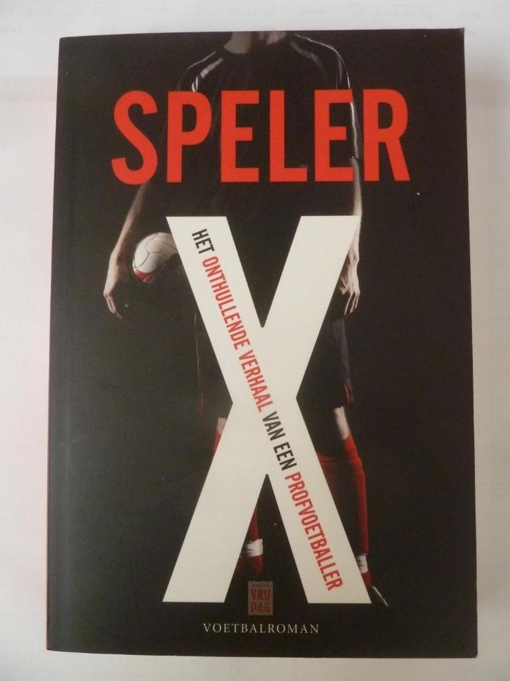 Speler X. Voetbalroman. 2013, 1e druk, Boeken, Sportboeken, Zo goed als nieuw, Balsport, Ophalen of Verzenden