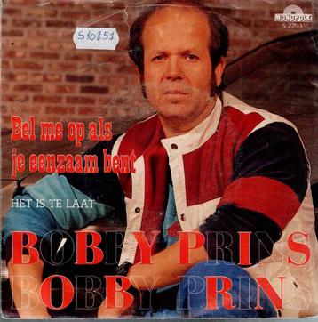 Vinyl, 7"   -   Bobby Prins – Bel Me Op Als Je Eenzaam Bent  beschikbaar voor biedingen