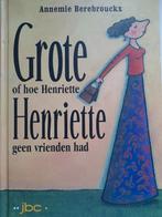 Grote Henriette.  Annemie Berebrouckx, Boeken, Ophalen of Verzenden, Zo goed als nieuw