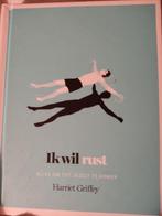 Harriet Griffey - Ik wil rust, Boeken, Psychologie, Harriet Griffey, Ophalen of Verzenden, Zo goed als nieuw