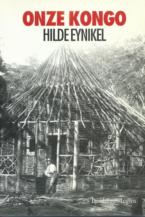 Hilde Eynikel - Onze Kongo., Boeken, Geschiedenis | Stad en Regio, Zo goed als nieuw, 20e eeuw of later, Ophalen of Verzenden