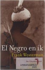 Te Koop Boek EL NEGRO EN IK Frank Westerman, Ophalen of Verzenden, Zo goed als nieuw, Frank Westerman, Nederland