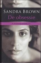 De obsessie - Sandra Brown, Boeken, Gelezen, Ophalen of Verzenden
